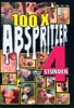 100 Abspritzer, 4 stunden