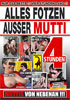 Alles Fotzen ausser Mutti , 4 Stunden